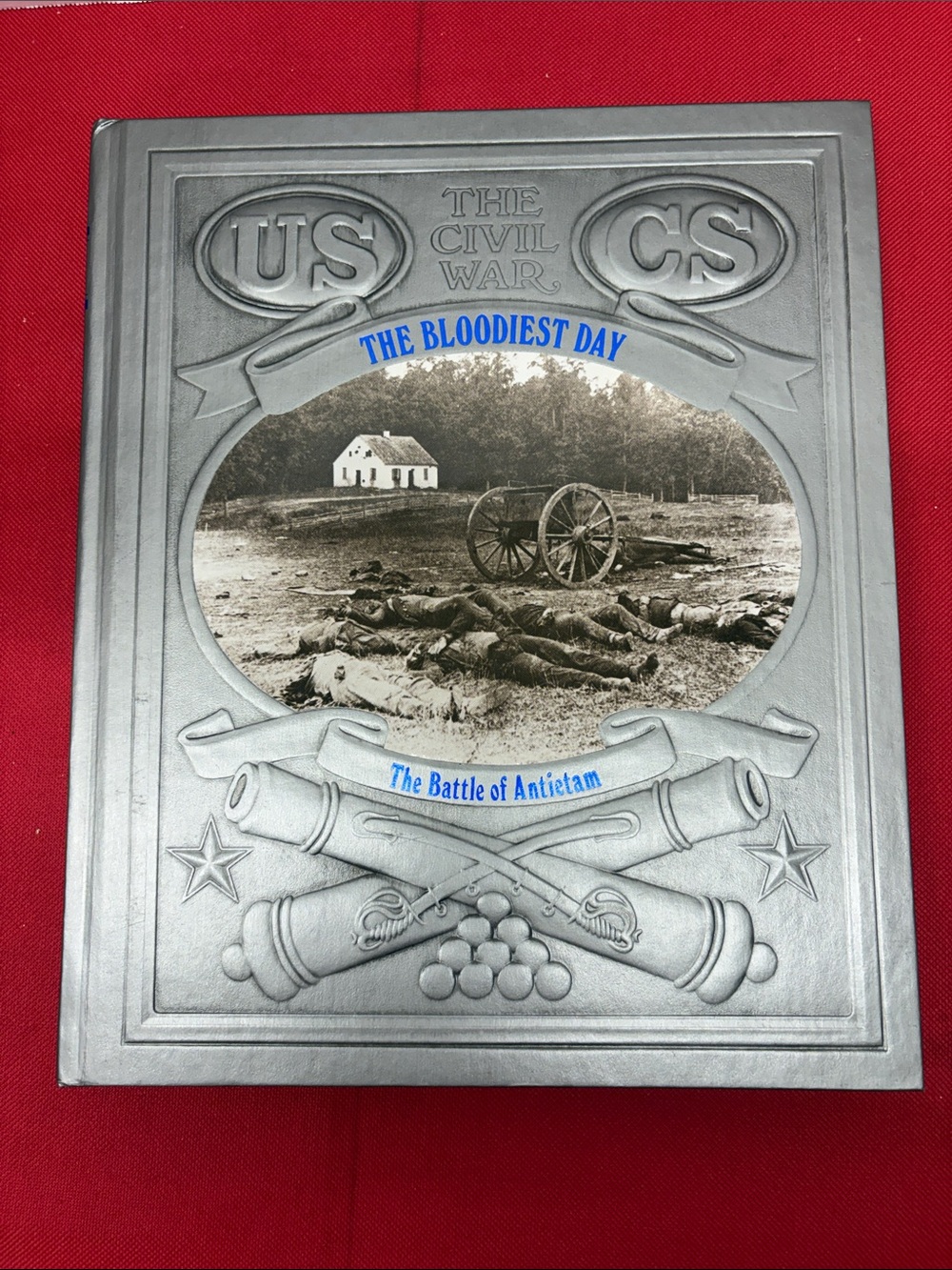 Time Life The Civil War - The Bloodiest Day The Battle of Antietam